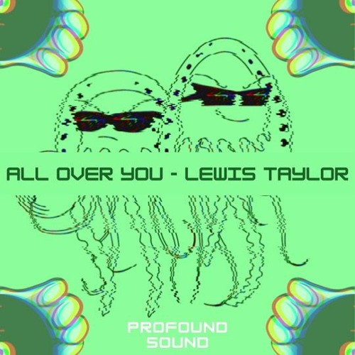 Lewis Taylor - All Over You (Free Download) [PFS25]