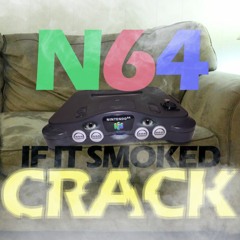 N64 IF IT SMOKED CRACK ft Synth