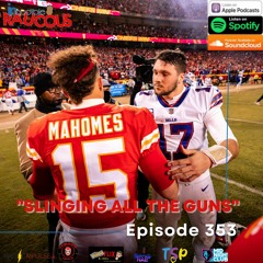 Episode 353- Slinging All The Guns