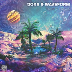 Waveform & Doxa - Trippy Oasis