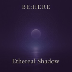 Ethereal Shadow