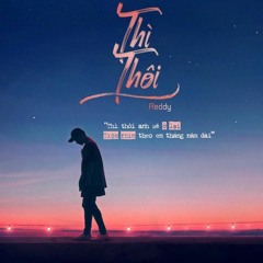 Thì Thôi Lofi Ver  TVk X Nal X TPassion X Vux