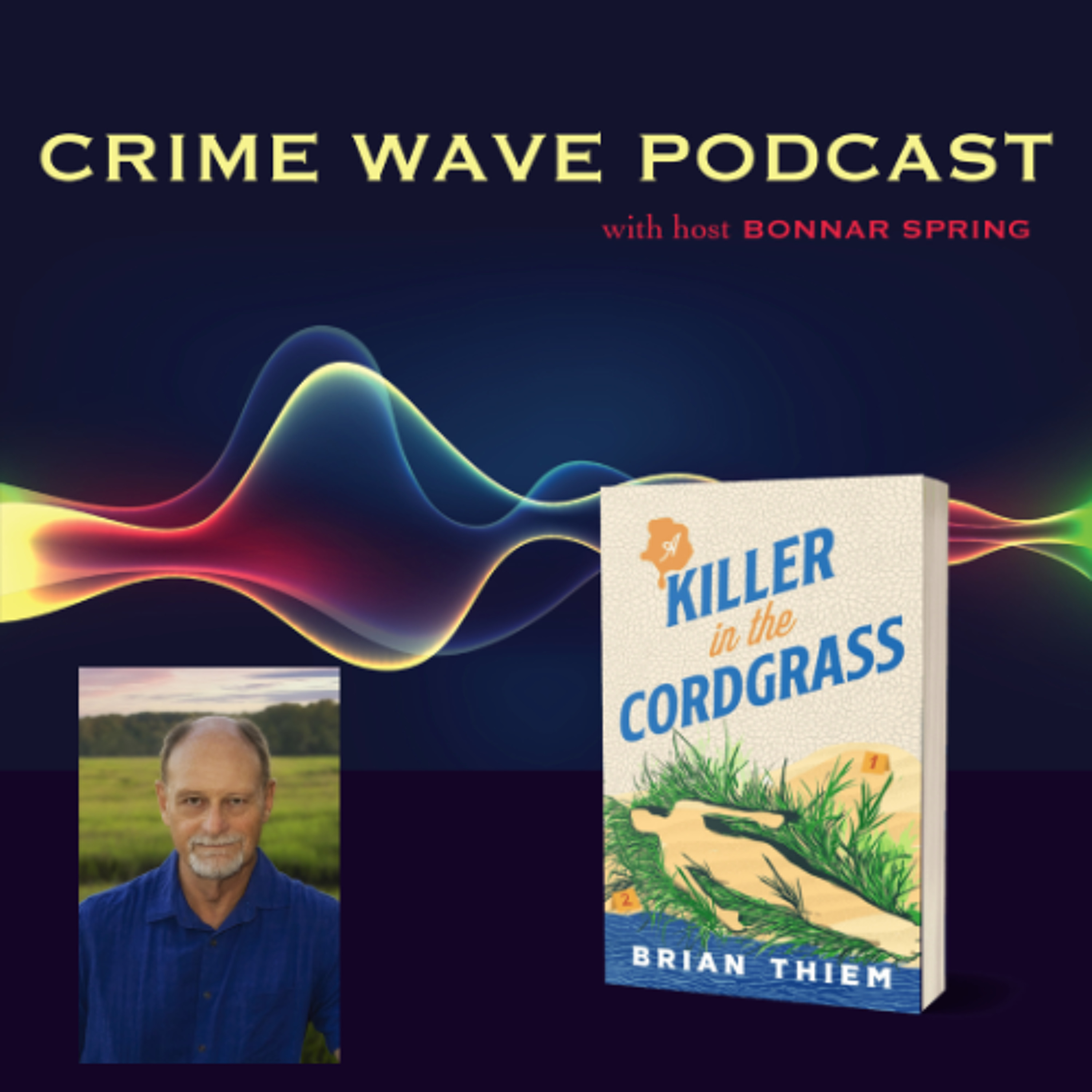 Brian Thiem - A Killer in the Cordgrass - Crime Wave episode artwork