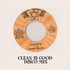 85 Degree (Clean Is Good Disco Mix)BANDCAMP EXCLUSIVE