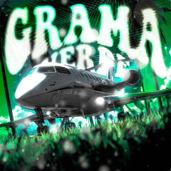 GRAMA VERDE (Super Slowed)