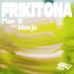 Plan B vs. Moojo - JE NE BOIS Frikitona (Benelli Afro House Mashup) [LIKED BY RAMPA]