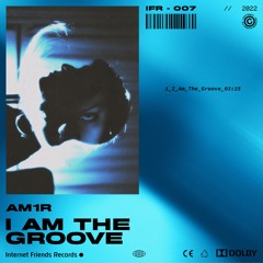 AM1R - I Am The Groove