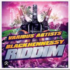 Black Hennessy Riddim Mixed By