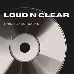 loud n clear