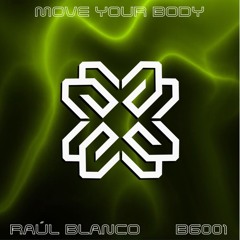 MOVE YOUR BODY - RAÚL BLANCO