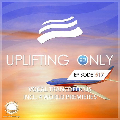 Ori Uplift presents - Uplifting Only 517 [Vocal Trance Focus] (2023-01-05)