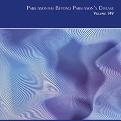 GET [PDF EBOOK EPUB KINDLE] Parkinsonism Beyond Parkinson's Disease (ISSN Book 149) by  Maria St