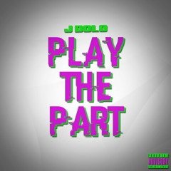 Play The Part (Prod. Gibbo)