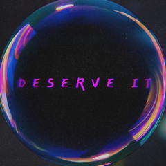 Deserve it (Feat.Monke)