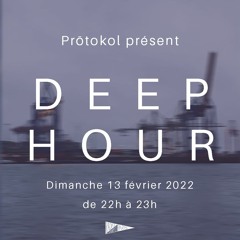 DEEP HOUR : Prōtokol on Radio Campus Paris / 13.02.2022