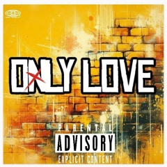 ONLY LOVE
