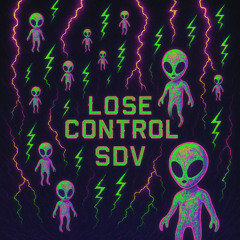 Lose Control - SDV [FREE DOWNLOAD]
