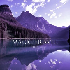 PREMIERE: Felix - Magic Travel