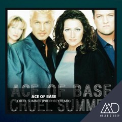 FREE DOWNLOAD: Ace Of Base - Cruel Summer (Prophecy Remix)