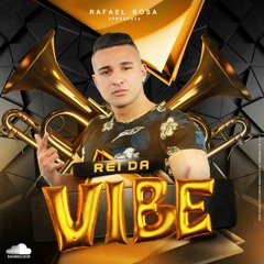 Rei Da Vibe By Rafael Rosa