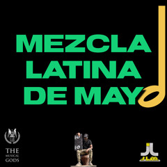 MEZCLA LATINA DE MAYO #MixTapeMonday Week 217