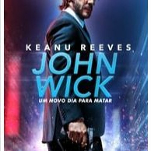 Stream JOHN WICK 2 FILME COMPLETO DUBLADO [011913TZ] by