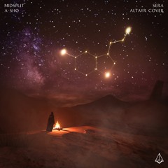 MIDSPLIT & A-SHO - SERA (ALTAYR COVER)