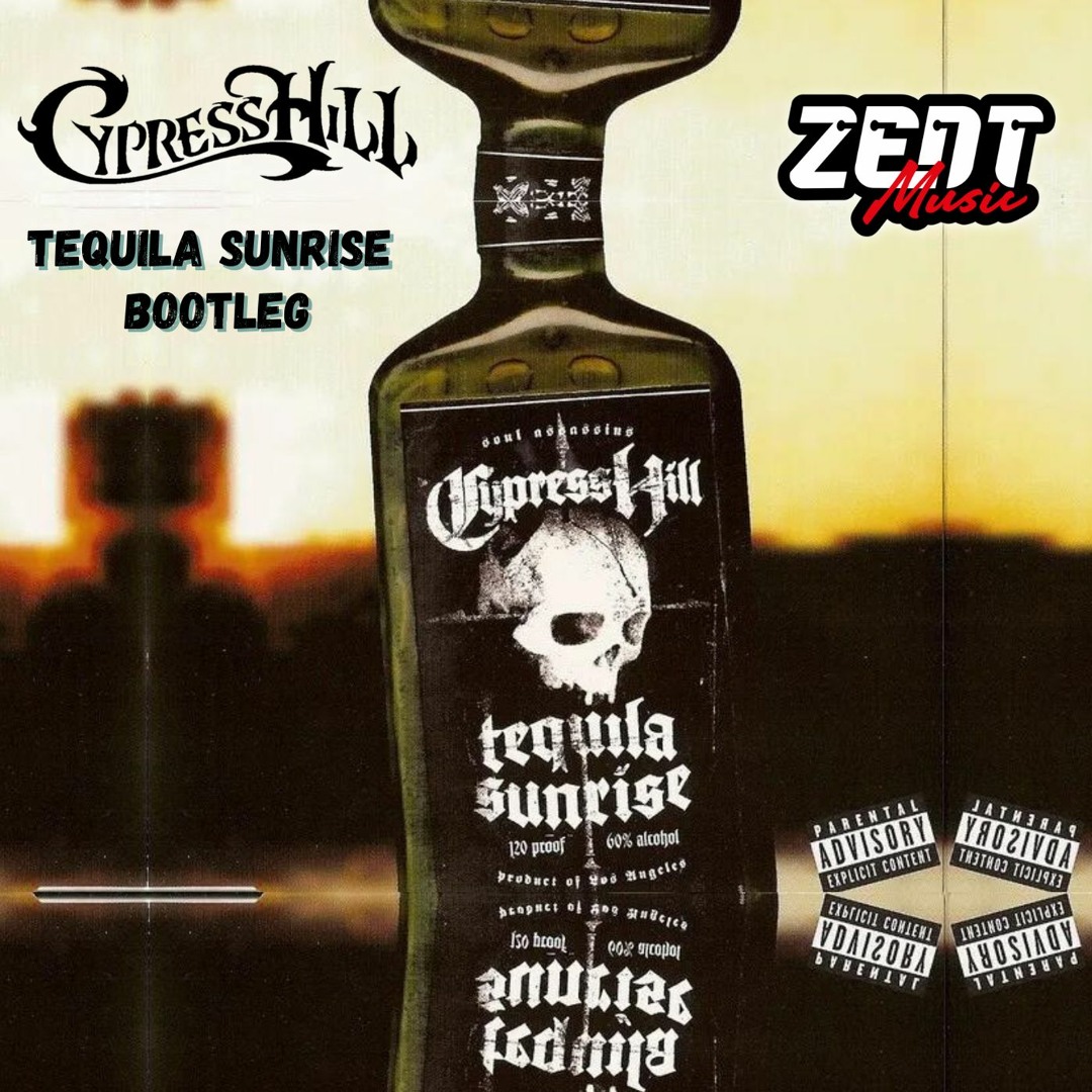 Stream Cypress Hill - tequila Sunrise - BOOTLEG by Dj Zent