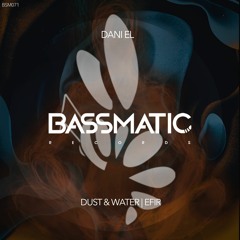 Dani El - Dust & Water (Original Mix) | Bassmatic Records