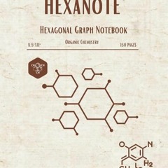 ✔Kindle⚡️ HEXANOTE: Hexagonal Graph Notebook - Organic Chemistry: organic chemistry & Biochemis