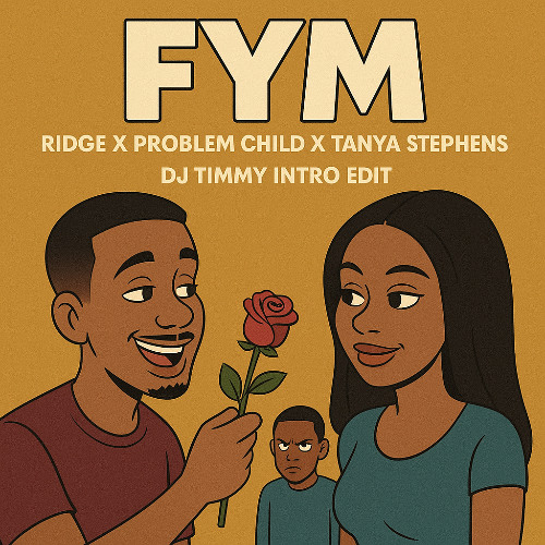 FYM - Ridge X Problem Child X Tanya Stephens (DJ Timmy Intro Edit Dirty)