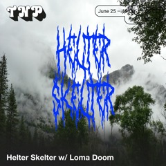 Helter Skelter w/ Loma Doom @ Radio TNP 25.06.2021