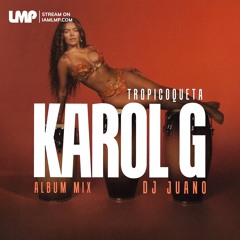 Karol G-Tropicoqueta 2025 Album Mix - Dj Juano