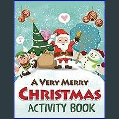 [Ebook]$$ ❤ A Very Merry Christmas Activity Book (Christmas Activity Books for Kids) DOWNLOAD @PDF