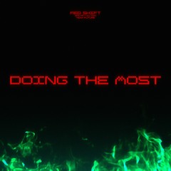 Doing The Most • Prod. archr