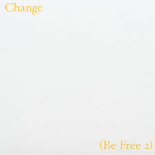 Change (Be Free 2)
