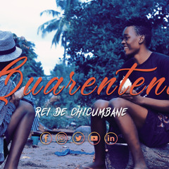 Rei de Chicumbane - Quarentena