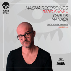 Magna Recordings Radio Show 391 [Radio Nova Era] Tech House Promos