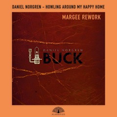 Free Download: Daniel Norgren - Howling Around My Happy Home (Margee Rework)