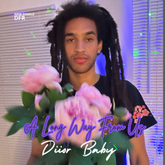 Diior Baby - A Long Way From Us