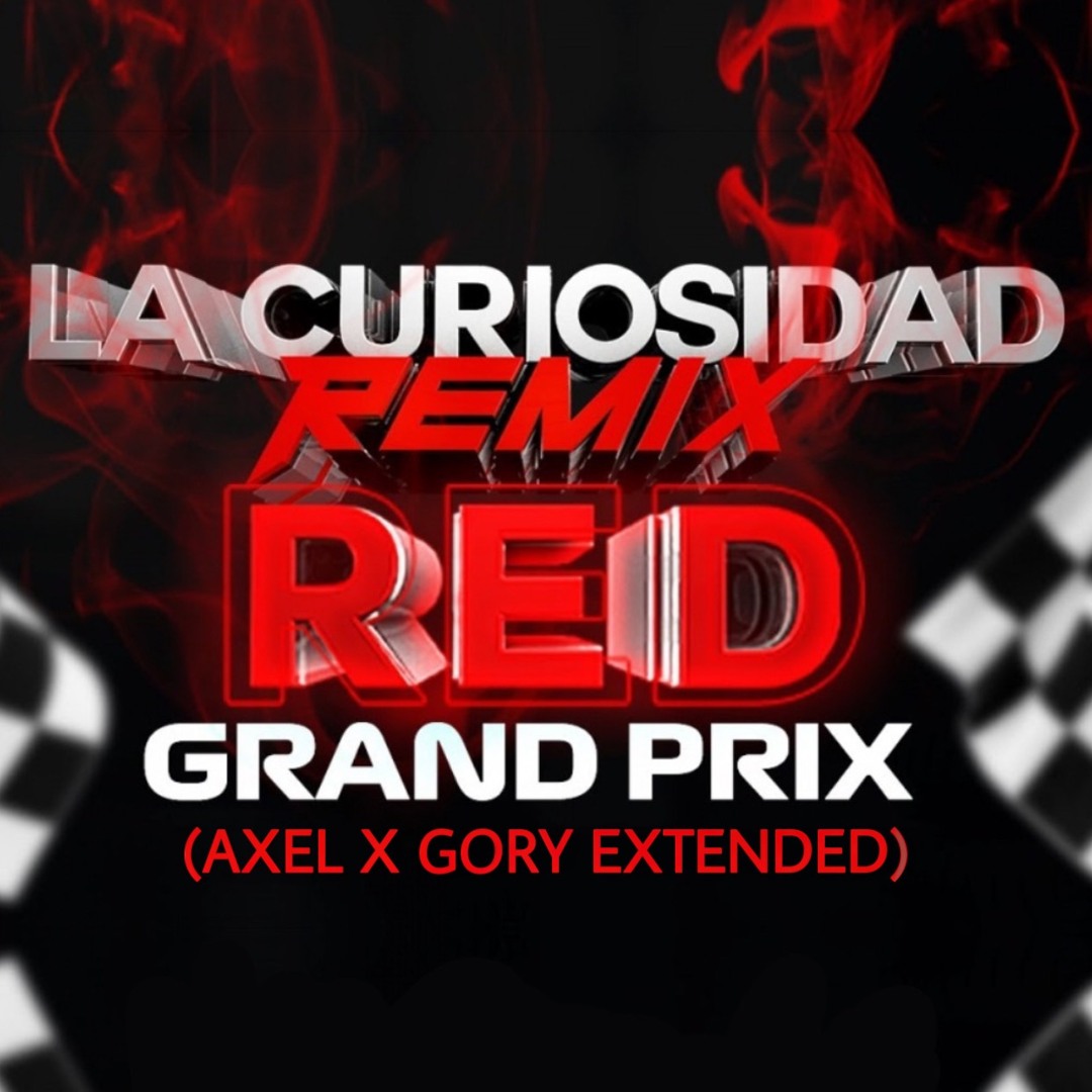 Stream La Curiosidad Remix [RED] (Axel X Gory Extended Edit) COPYRIGHT ...