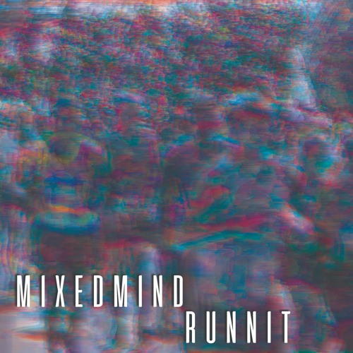 MixedMind - RUNNIT (Free DL @100 likes)