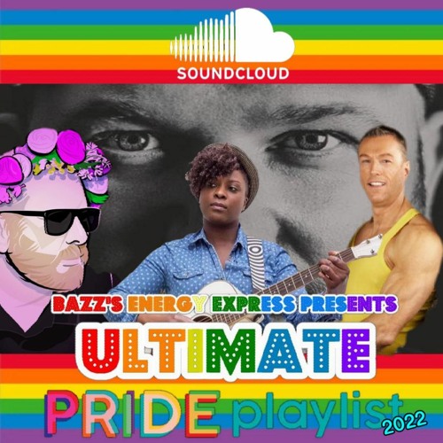 Stream Bazz's Energy Express: Ultimate Pride Playlist 2022 by BAZZ | Listen  online for free on SoundCloud