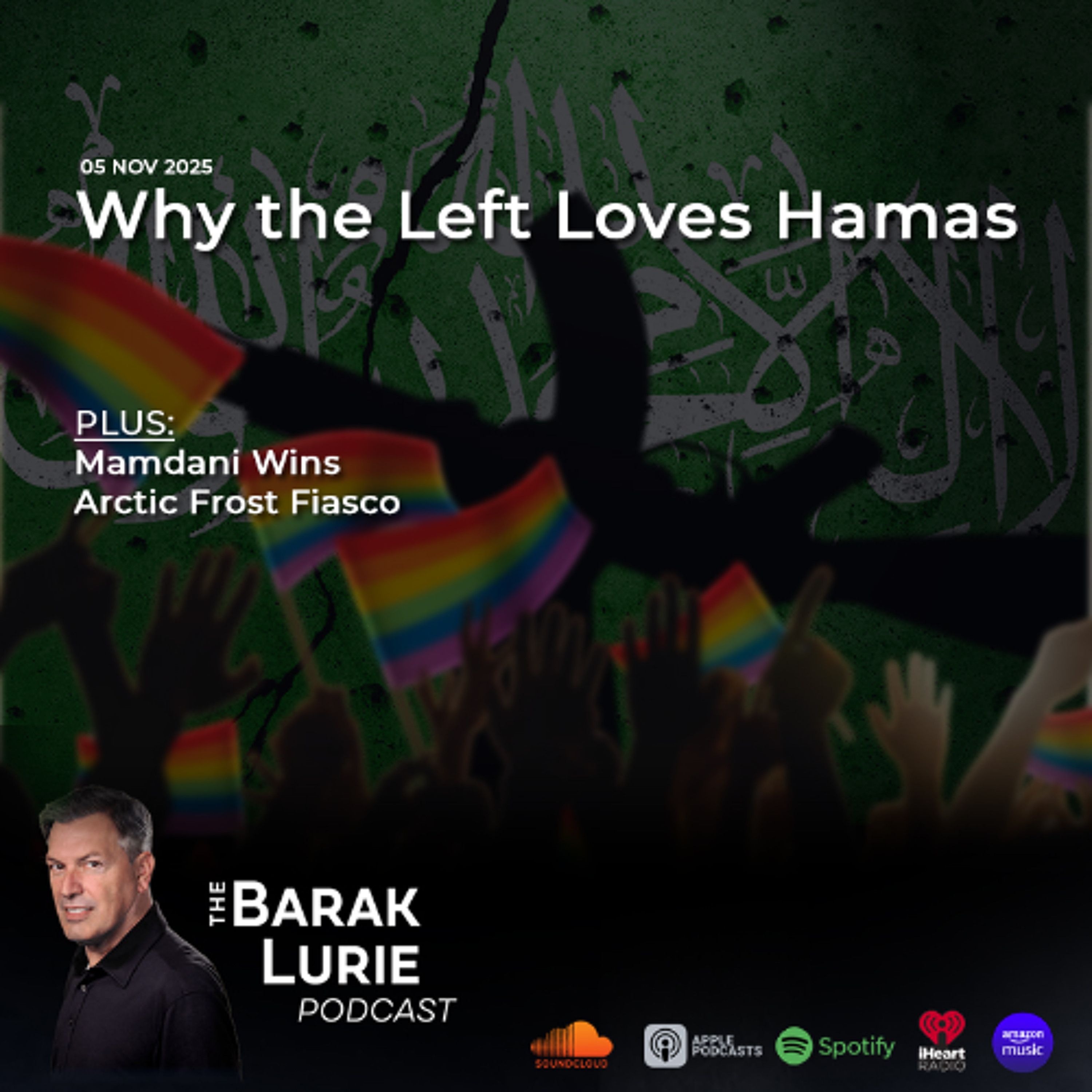 THEME - Why the Left Loves Hamas; Mamdani Wins; Arctic Frost Fiasco