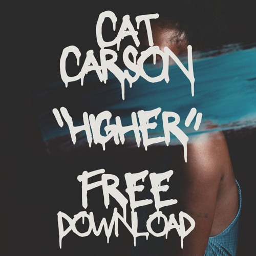 Cat Carson - Higher ( Extended Mix ) Freedownload .mp3