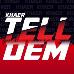 Khaer - Tell Dem (Original Mix)