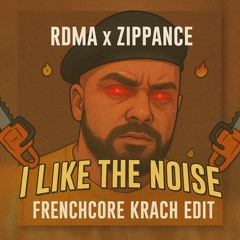 Sickmode - I Like The Noise (RDMA x Zippance Frenchcore Krach Edit)