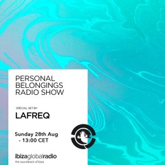 Personal Belongings Radioshow 89 @ Ibiza Global Radio Mixed by Lafreq