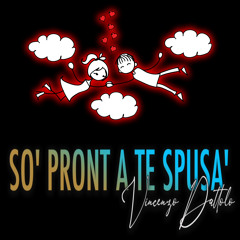 So' pront a te spusa'