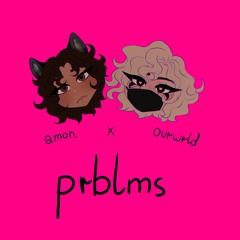 prblms w/ovrwrld (dercept)